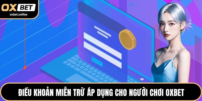 Điều khoản miễn trừ áp dụng cho người chơi OXBET