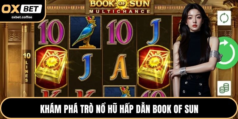 Khám phá trò nổ hũ hấp dẫn Book Of Sun