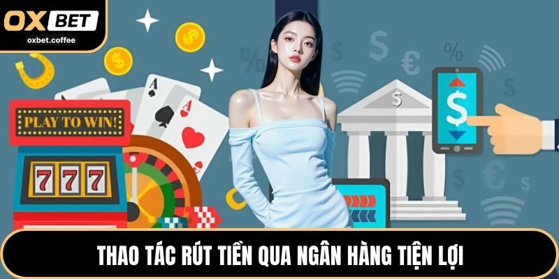 Thao tác rút tiền qua ngân hàng tiện lợi