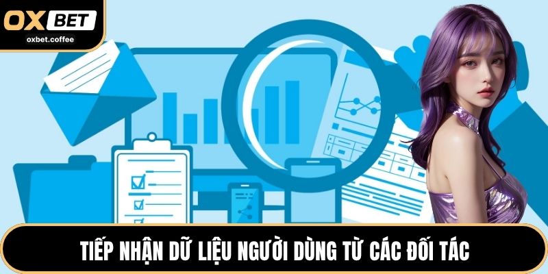 Tiếp nhận dữ liệu người dùng từ các đối tác